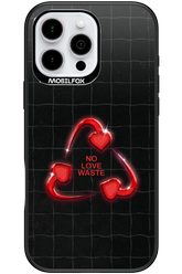 No Love Waste 2.0 - Apple iPhone 16 Pro Max