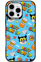 don_t grow up 2.0 - Apple iPhone 16 Pro Max