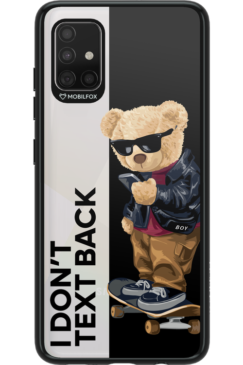 I Donâ€™t Text Back - Samsung Galaxy A51