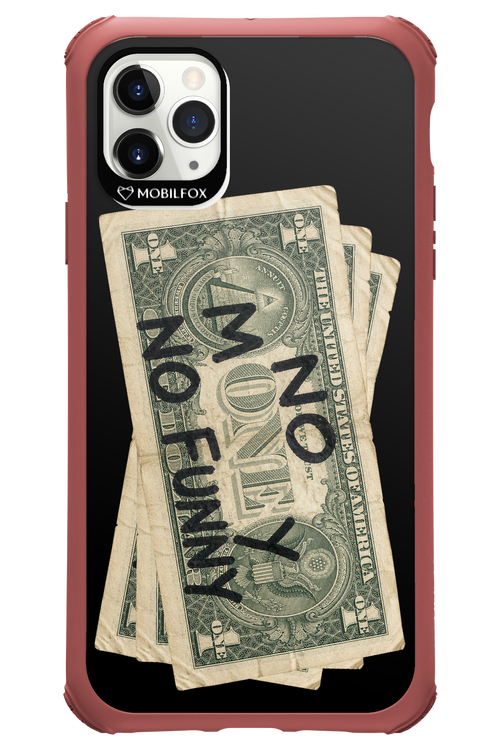 No Money No Funny 2.0 - Apple iPhone 11 Pro Max
