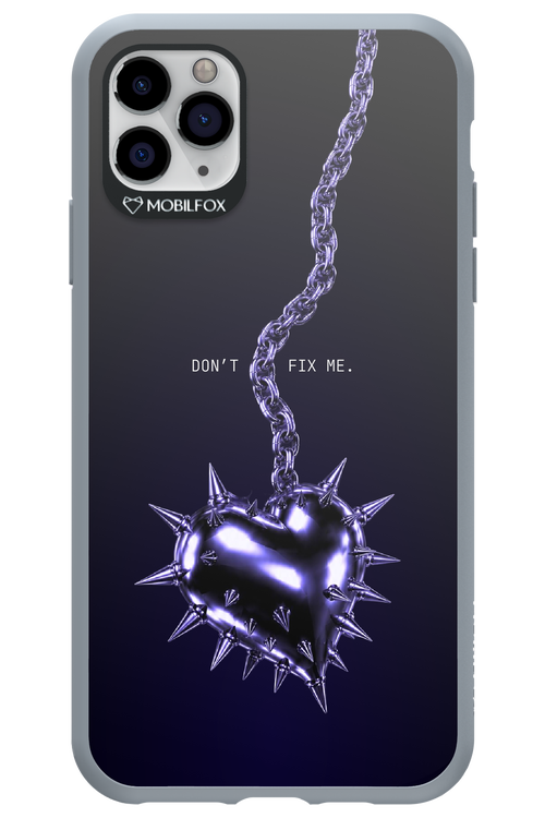 Don't fix me 2.0 - Apple iPhone 11 Pro Max