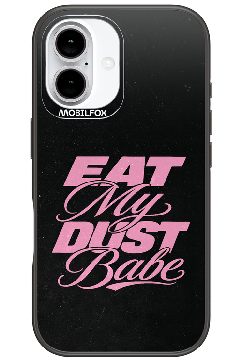 Eat My Dust 2.0 - Apple iPhone 16
