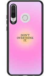 Don_t Overthink It - Huawei P30 Lite