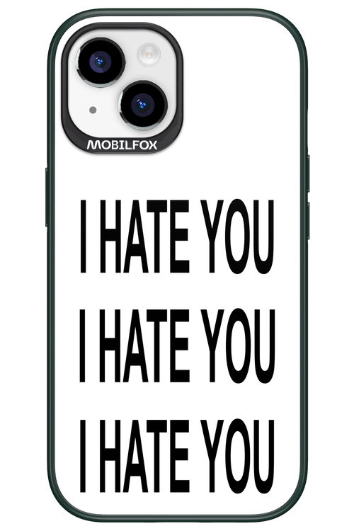 I HATE YOU 2.0 - Apple iPhone 15