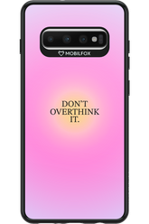 Don_t Overthink It - Samsung Galaxy S10+