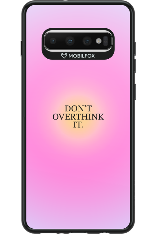 Don_t Overthink It - Samsung Galaxy S10+
