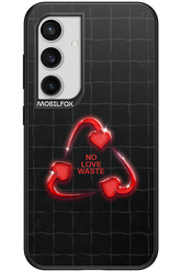 No Love Waste 2.0 - Samsung Galaxy S24