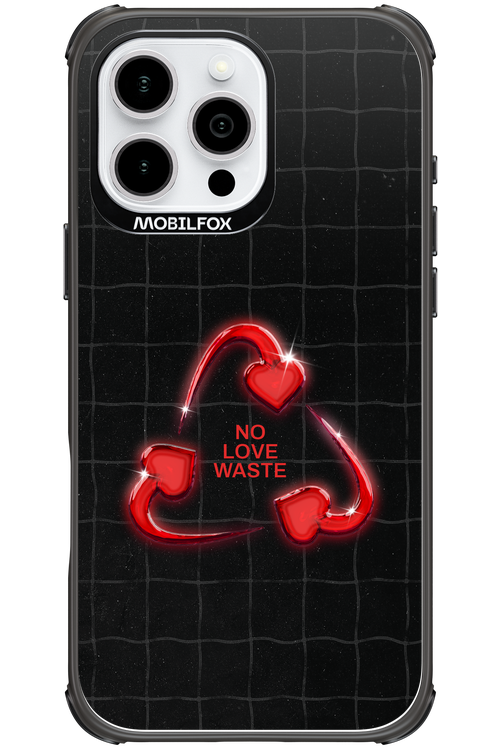 No Love Waste 2.0 - Apple iPhone 16 Pro Max