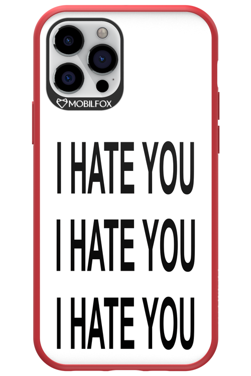I HATE YOU 2.0 - Apple iPhone 12 Pro