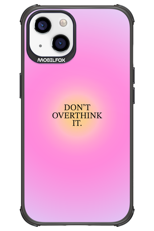 Don_t Overthink It - Apple iPhone 13