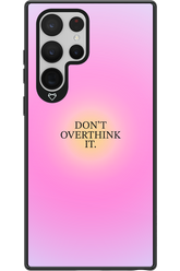 Don't Overthink It - Samsung Galaxy S22 Ultra