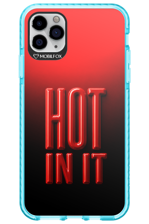 Hot in it 2.0 - Apple iPhone 11 Pro Max