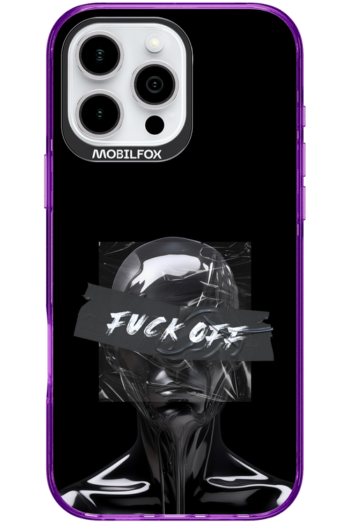 Fuck OFF 2.0 - Apple iPhone 16 Pro Max