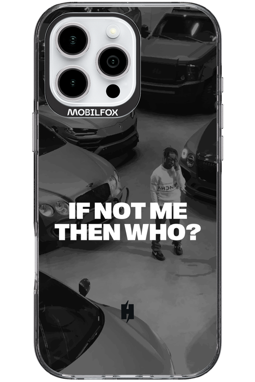 IF NOT ME Simple B&W 2.0 - Apple iPhone 16 Pro Max