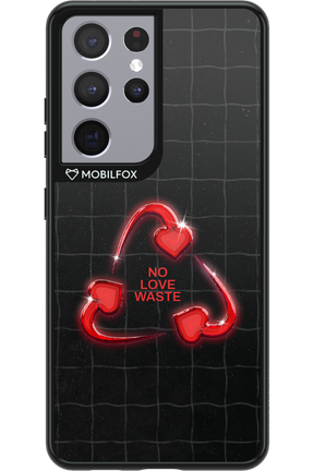 No Love Waste 2.0 - Samsung Galaxy S21 Ultra
