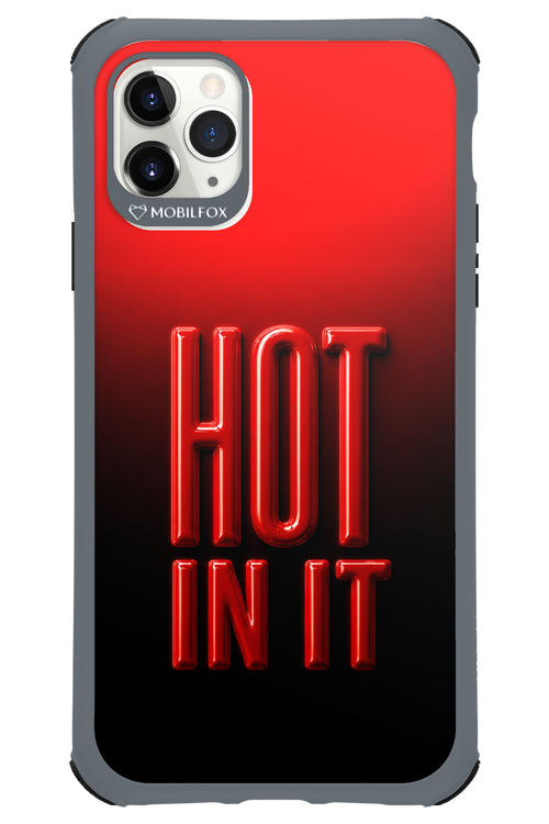 Hot in it 2.0 - Apple iPhone 11 Pro Max