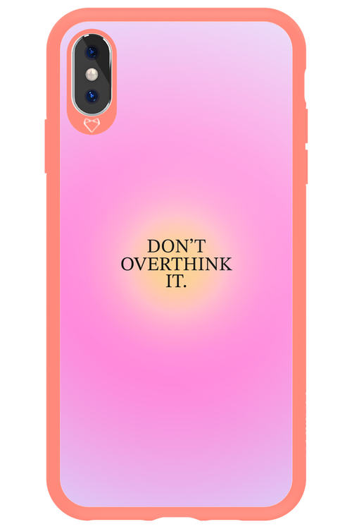 Don_t Overthink It - Apple iPhone XS Max
