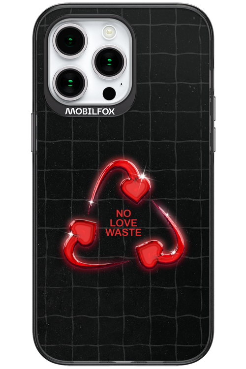 No Love Waste 2.0 - Apple iPhone 15 Pro Max