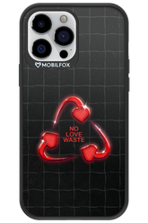 No Love Waste 2.0 - Apple iPhone 13 Pro Max