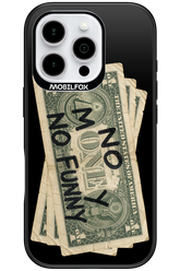 No Money No Funny 2.0 - Apple iPhone 16 Pro