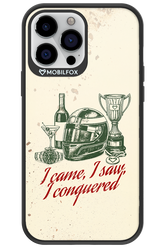 I CAME, I SAW, I CONQUERED 2.0 - Apple iPhone 13 Pro Max