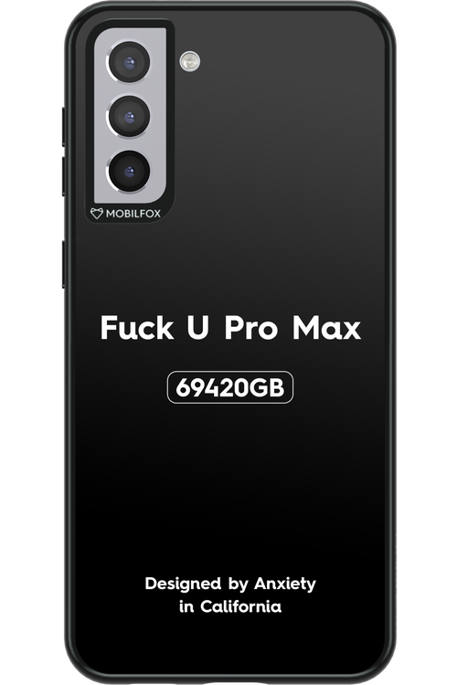 Fuck You Pro Max - Samsung Galaxy S21+