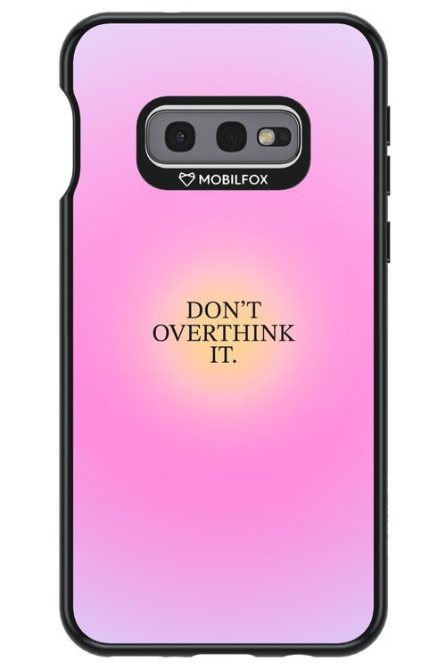 Don_t Overthink It - Samsung Galaxy S10e