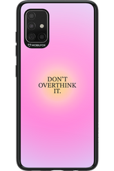 Don_t Overthink It - Samsung Galaxy A51