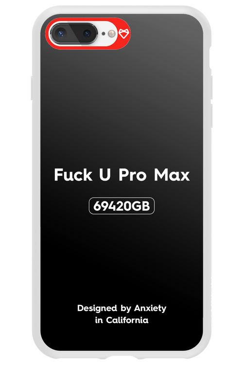 Fuck You Pro Max - Apple iPhone 8 Plus