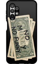 No Money No Funny 2.0 - Samsung Galaxy A13 4G