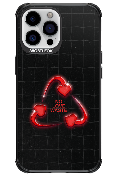 No Love Waste 2.0 - Apple iPhone 13 Pro Max