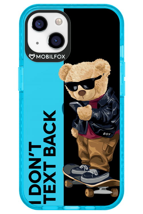 I Don’t Text Back - Apple iPhone 13