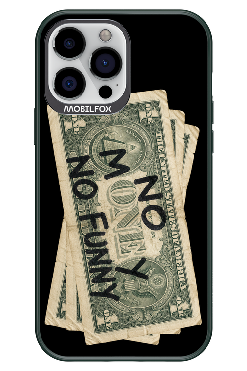 No Money No Funny 2.0 - Apple iPhone 13 Pro Max