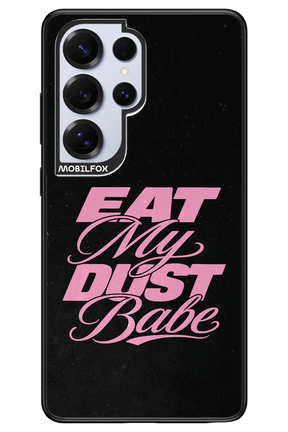 Eat My Dust 2.0 - Samsung S25 Ultra