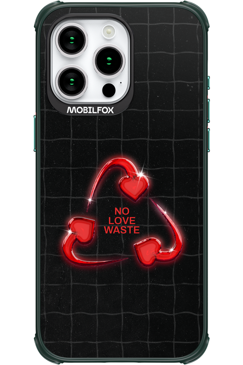 No Love Waste 2.0 - Apple iPhone 15 Pro Max