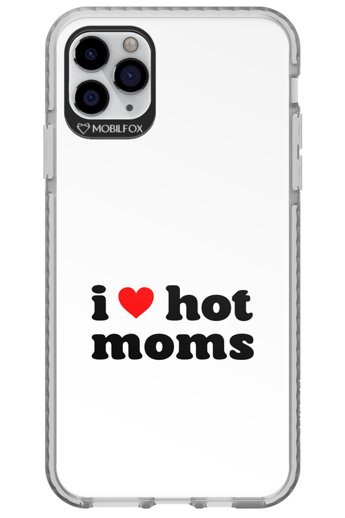 I love hot moms W 2.0 - Apple iPhone 11 Pro Max