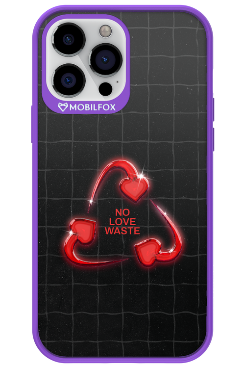 No Love Waste 2.0 - Apple iPhone 13 Pro Max