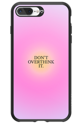 Don_t Overthink It - Apple iPhone 7 Plus