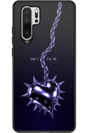 Don't fix me 2.0 - Huawei P30 Pro