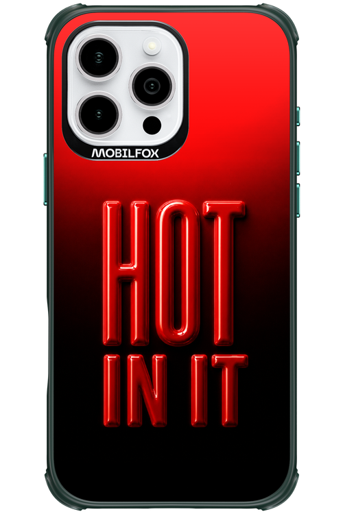 Hot in it 2.0 - Apple iPhone 16 Pro Max