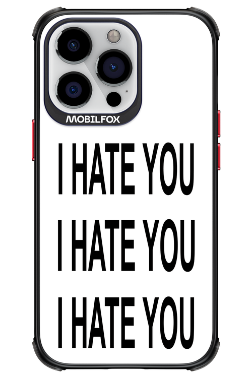 I HATE YOU 2.0 - Apple iPhone 13 Pro