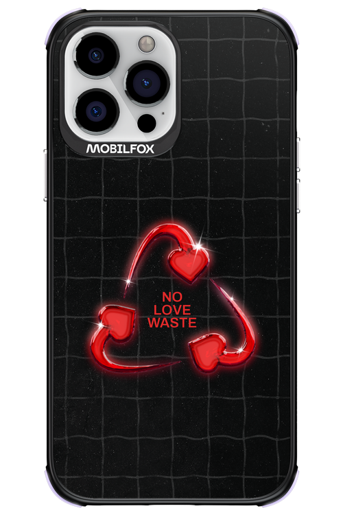 No Love Waste 2.0 - Apple iPhone 13 Pro Max