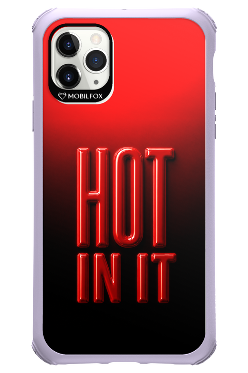 Hot in it 2.0 - Apple iPhone 11 Pro Max