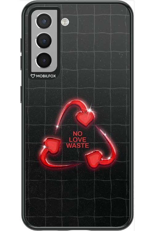 No Love Waste 2.0 - Samsung Galaxy S21