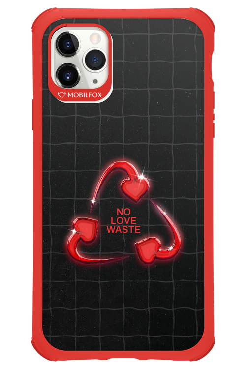 No Love Waste 2.0 - Apple iPhone 11 Pro Max