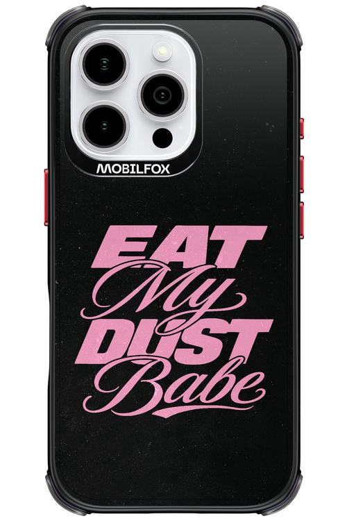 Eat My Dust 2.0 - Apple iPhone 16 Pro