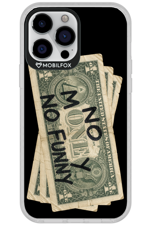 No Money No Funny 2.0 - Apple iPhone 13 Pro Max