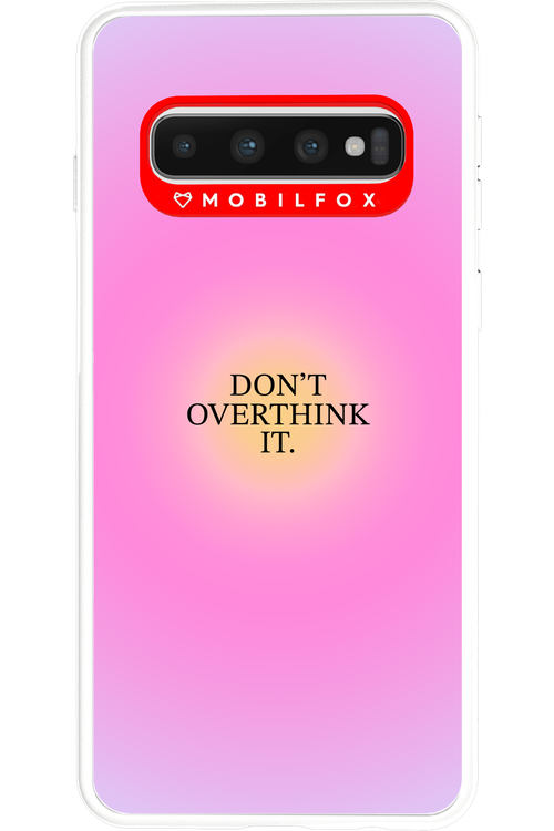 Don't Overthink It - Samsung Galaxy S10