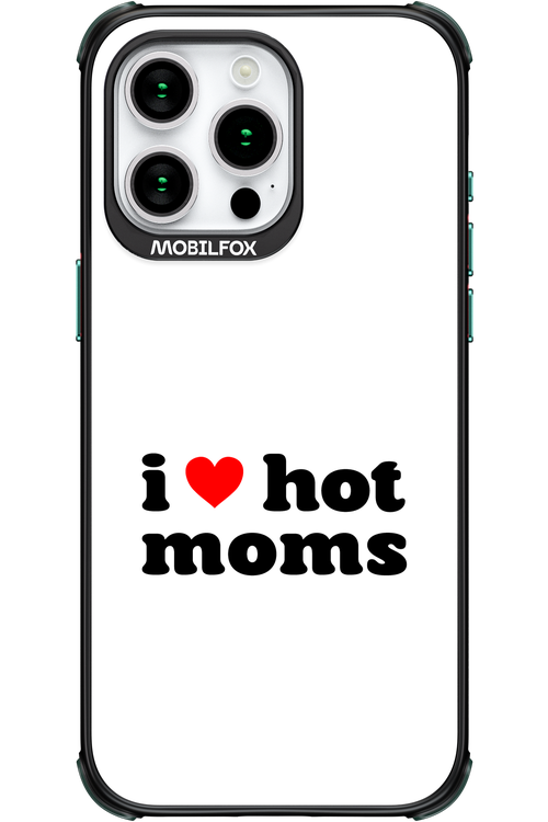I love hot moms W 2.0 - Apple iPhone 15 Pro Max