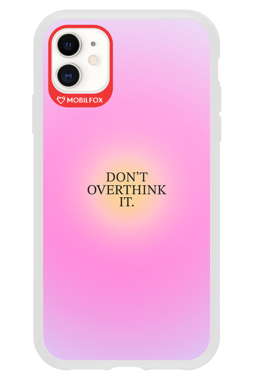 Don't Overthink It - Apple iPhone 11